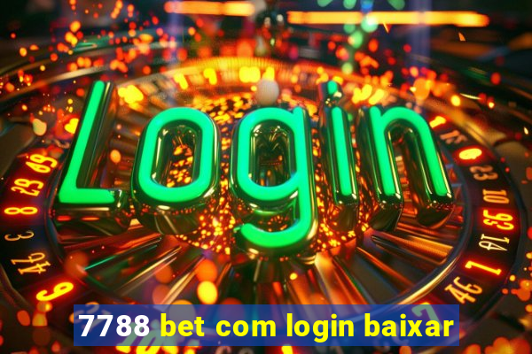 7788 bet com login baixar